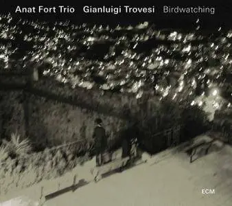 Anat Fort Trio & Gianluigi Trovesi - Birdwatching (2016)