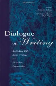 Dialogue on Writing: Rethinking ESL, Basic Writing, and First-year Composition 