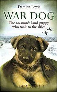 War Dog: The no-man's-land puppy who took to the skies