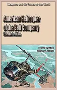 American Helicopter of the Bell Company (Extended edition): Weapons and Air Forces of the World [Kindle Edition]