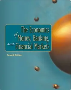 The Economics of Money, Banking, and Financial Markets, 7th edition