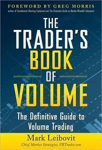 The Trader's Book of Volume: The Definitive Guide to Volume Trading (repost)