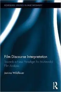 Film Discourse Interpretation: Towards a New Paradigm for Multimodal Film Analysis (Repost)
