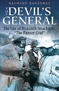 The Devil's General: The Life of Hyazinth Graf von Strachwitz, “The Panzer Graf” (Repost)