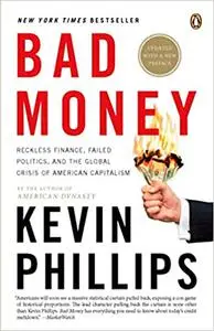 Bad Money: The Inexcusable Failure of American Finance: An Update to Bad Money