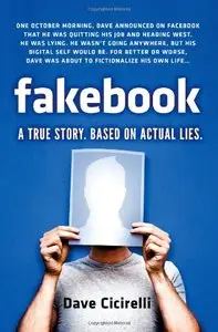 Fakebook: A True Story. Based on Actual Lies