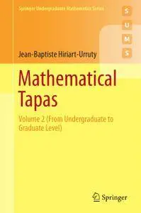 Mathematical Tapas: Volume 2 (From Undergraduate to Graduate Level)