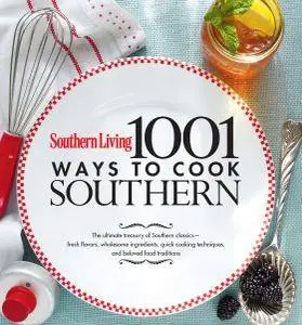 Southern Living 1,001 Ways to Cook Southern: The Ultimate Treasury of Southern Classics