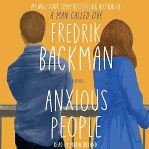 Anxious People: A Novel [Audiobook]