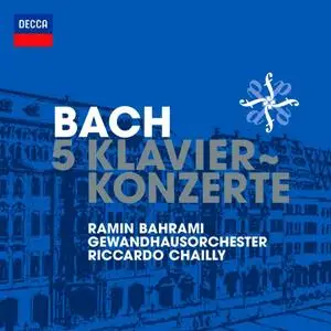 Ramin Bahrami, Riccardo Chailly, Gewandhausorchester ‎- Johann Sebastian Bach: 5 Klavierkonzerte, BWV 1052-1056 (2011)
