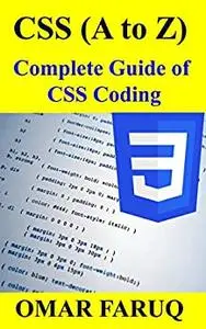 CSS (A to Z): Complete Guide of CSS Coding (Coding - Create your own Website)