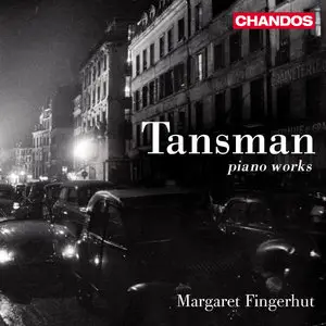 Margaret Fingerhut - Tansman: Piano Works (2009)