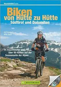 Bike Guide Dolomiten und Südtirol - von Hütte zu Hütte