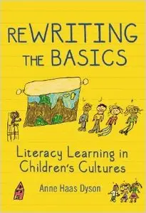 Rewriting the Basics: Literacy Learning in Children's Cultures