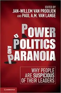 Power, Politics, and Paranoia: Why People are Suspicious of their Leaders