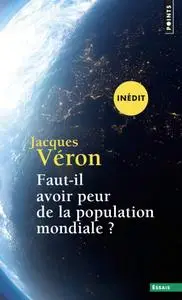 Jacques Véron, "Faut-il avoir peur de la population mondiale ?"