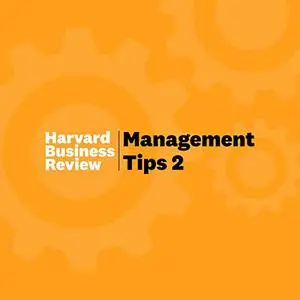 Management Tips 2: From Harvard Business Review [Audiobook]