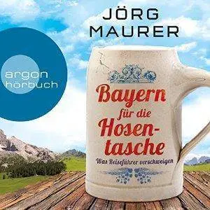 Bayern für die Hosentasche: Was Reiseführer verschweigen
