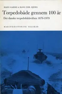 Torpedobåde gennem 100 år. Det danske torpedobådsvåben 1879-1979 (Repost)