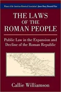 The Laws of the Roman People: Public Law in the Expansion and Decline of the Roman Republic