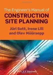 The Engineer's Manual of Construction Site Planning (repost)
