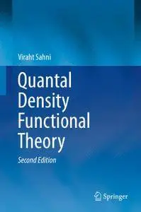 Quantal Density Functional Theory, Second Edition (Repost)