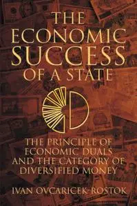 «The Economic Success of a State» by Ivan Rostok