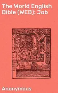 «The World English Bible (WEB): Job» by Anonymous