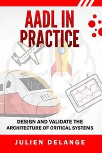 AADL In Practice: Become an expert of software architecture modeling and analysis