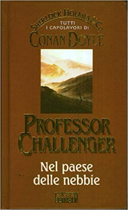 Professor challenger nel paese delle nebbie - Arthur Conan Doyle