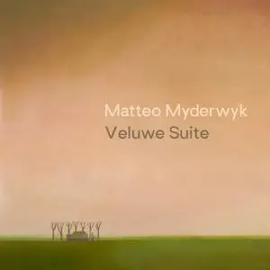 Matteo Myderwyk - Veluwe Suite (2022)