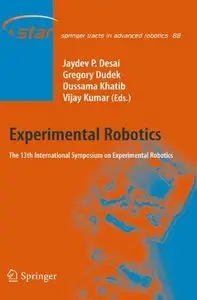 Experimental Robotics: The 13th International Symposium on Experimental Robotics (repost)