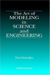 The Art of Modeling in Science and Engineering by Diran Basmadjian (Repost)