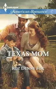 «Texas Mom» by Roz Denny Fox