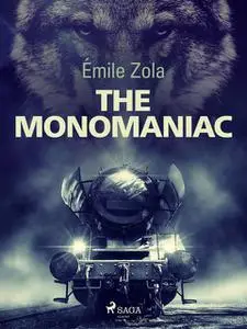 «The Monomaniac» by Émile Zola