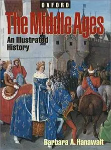 The Middle Ages: An Illustrated History