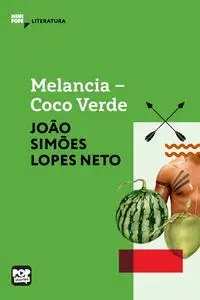 «Melancia – Coco Verde» by João Simões Lopes Neto
