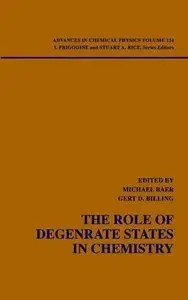 Advances in Chemical Physics, The Role of Degenerate States in Chemistry by Michael Baer [Repost]