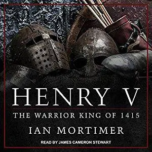 Henry V: The Warrior King of 1415 [Audiobook]