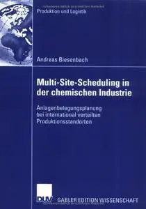 Multi-Site-Scheduling in der chemischen Industrie: Anlagenbelegungsplanung bei international verteilten... (repost)