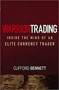 Warrior Trading: Inside the Mind of an Elite Currency Trader (Repost)
