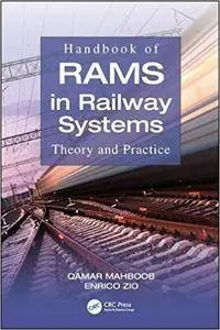 Handbook of RAMS in Railway Systems: Theory and Practice