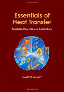 Essentials of Heat Transfer: Principles, Materials, and Applications (repost)