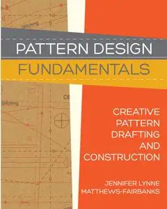 Pattern Design: Fundamentals: Construction and Pattern Making for Fashion Design
