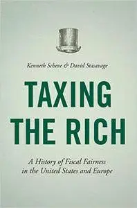 Taxing the Rich: A History of Fiscal Fairness in the United States and Europe