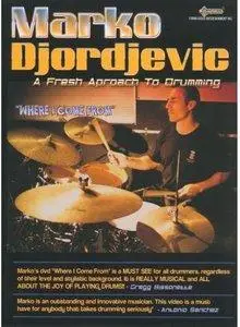 Marko Djordjevic - Where I come from: a fresh approach to drumming (2007) [Repost]