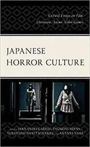 Japanese Horror Culture: Critical Essays on Film, Literature, Anime, Video Games