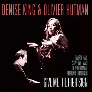 Denise King, Olivier Hutman - Give Me the High Sign (2013)