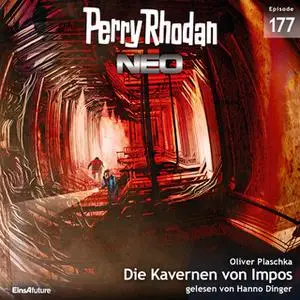 «Perry Rhodan Neo - Episode 177: Die Kavernen von Impos» by Oliver Plaschka