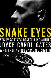 «Snake Eyes» by Joyce Carol Oates
